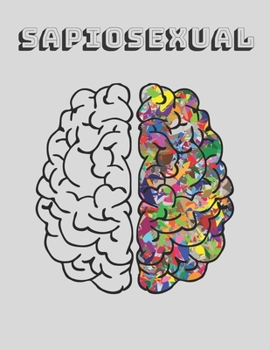 Paperback Sapiosexual: Sapiosexual notebook journal - sexually attracted to intelligence or the human mind before appearance - college ruled Book