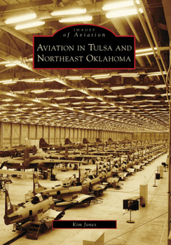 Aviation in Tulsa and Northeast Oklahoma - Book  of the Images of Aviation