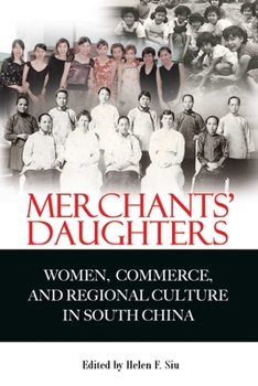 Paperback Merchants' Daughters: Women, Commerce, and Regional Culture in South China Book