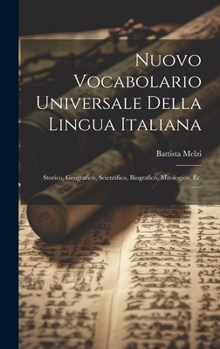 Hardcover Nuovo Vocabolario Universale Della Lingua Italiana: Storico, Geografico, Scientifico, Biografico, Mitologico, Ec. ...... [Italian] Book