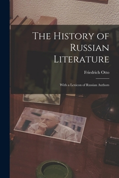 Paperback The History of Russian Literature: With a Lexicon of Russian Authors Book