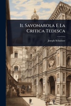 Paperback Il Savonarola E La Critica Tedesca [Italian] Book