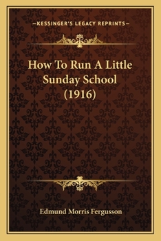 Paperback How To Run A Little Sunday School (1916) Book