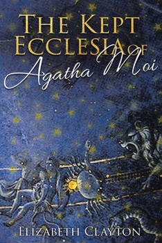 Paperback THE KEPT ECCLESIA OF Agatha Moi Book