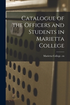 Paperback Catalogue of the Officers and Students in Marietta College Book