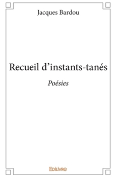Paperback Recueil d'instants-tanés: Poésies [French] Book