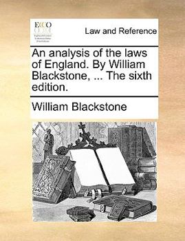 Paperback An analysis of the laws of England. By William Blackstone, ... The sixth edition. Book