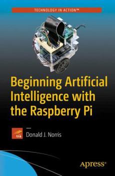 Paperback Beginning Artificial Intelligence with the Raspberry Pi Book