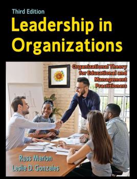 Paperback Leadership in Organizations: Organizational Theory for Educational and Management Practitioners, Third Edition Book