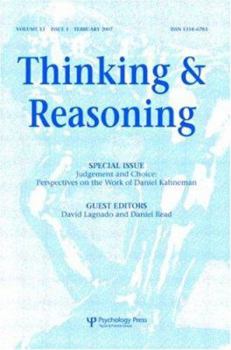 Judgement and Choice: Perspectives on the Work of Daniel Kahneman: A Special Issue of Thinking and Reasoning