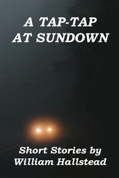 Paperback A Tap-Tap at Sundown: Short Stories by William Hallstead Book