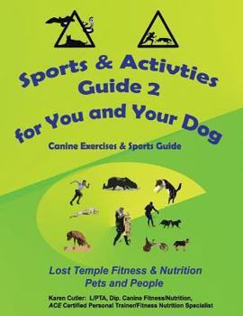 Paperback Sports & Activities Guide for You & Your Dog 2: Lost Temple Fitness Canine Exercises & Sports Guide Book