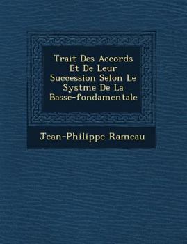 Paperback Trait Des Accords Et de Leur Succession Selon Le Syst Me de La Basse-Fondamentale [French] Book