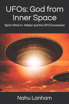 Paperback UFOs: God from Inner Space: Spirit-Mind-In- Matter and the UFO Connection Book