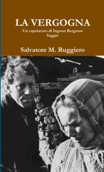 Paperback LA VERGOGNA - Un capolavoro di Ingmar Bergman [Italian] Book