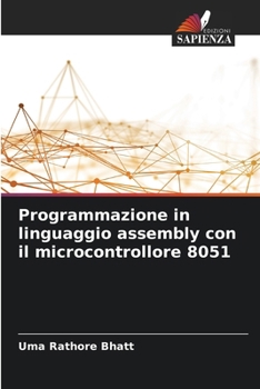 Paperback Programmazione in linguaggio assembly con il microcontrollore 8051 [Italian] Book
