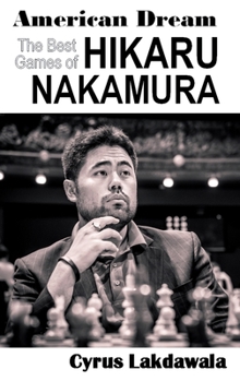 Hardcover American Dream: The Best Games of Hikaru Nakamura Book
