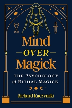 Paperback Mind Over Magick: The Psychology of Ritual Magick Book