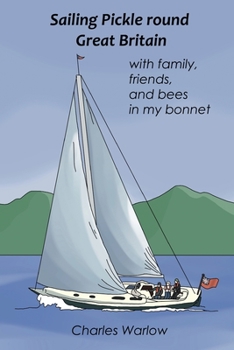 Paperback Sailing Pickle round Great Britain: with family, friends and bees in my bonnet Book