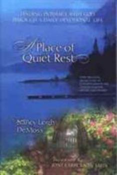 Paperback A Place of Quiet Rest: Finding Intimacy with God Through a Daily Devotional Life Book