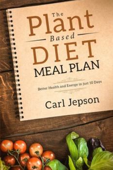 Paperback Plant Based Diet Meal Plan: Better Health and Energy in Just 10 Days Book
