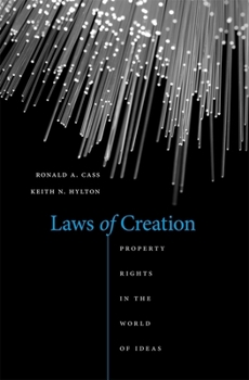 Hardcover Laws of Creation: Property Rights in the World of Ideas Book