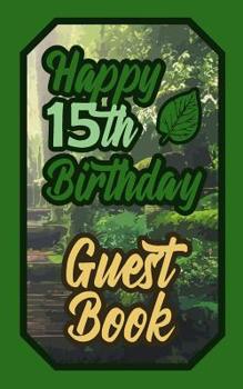 Paperback Happy 15th Birthday Guest Book: 15 Fifteenth Fifteen Scouts Celebration Message Logbook for Visitors Family and Friends to Write in Comments & Best Wi Book