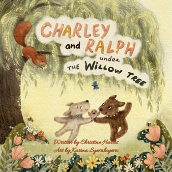 Paperback Charley and Ralph under the Willow Tree: A Tale of Friendship Book