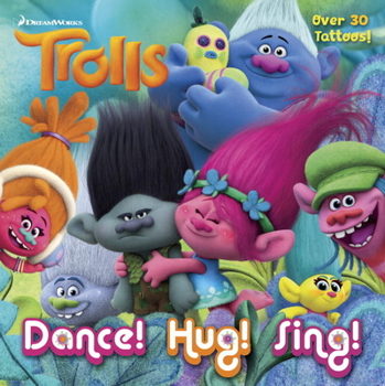 Paperback Dance! Hug! Sing! (DreamWorks Trolls) [With Tatoos] Book