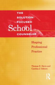 Paperback Solution-Focused School Counselor: Shaping Professional Practice Book