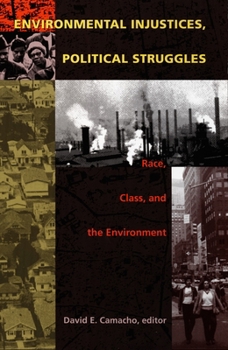 Paperback Environmental Injustices, Political Struggles: Race, Class and the Environment Book