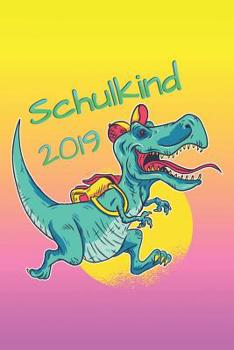 Paperback Schreibheft f?r die 1. Klasse: Schulkind 2019 - Rennender Dino mit Schulranzen - Cover 6x9 (A5) gl?nzend - 108 Seiten wei? mit praktischen Hilfslinie [German] Book