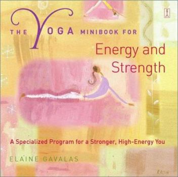 Paperback The Yoga Mini-Book for Energy and Strength: A Specialized Program for a Stronger, High-Energy You Book