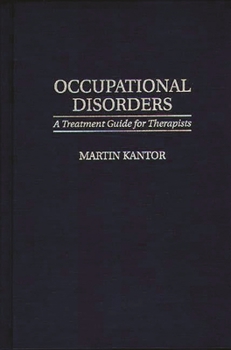 Hardcover Occupational Disorders: A Treatment Guide for Therapists Book