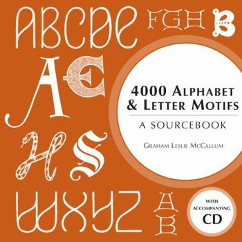 Paperback 4000 Alphabet & Letter Motifs: A Sourcebook [With CDROM] Book