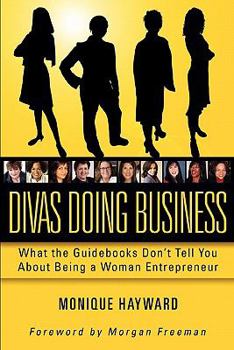 Paperback Divas Doing Business: What The Guidebooks Don't Tell You About Being A Woman Entrepreneur Book