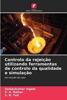 Paperback Controlo da rejeição utilizando ferramentas de controlo da qualidade e simulação [Portuguese] Book
