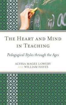 Paperback The Heart and Mind in Teaching: Pedagogical Styles through the Ages Book