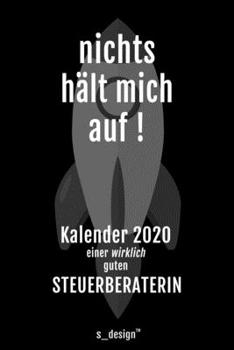 Kalender 2020 für Steuerberater / Steuerberaterin: Wochenplaner / Tagebuch / Journal für das ganze Jahr: Platz für Notizen, Planung / Planungen / Planer, Erinnerungen und Sprüche (German Edition)