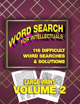 Paperback Word Search For Intellectuals: 116 Difficult Word Searches & Solutions for Smart People Book