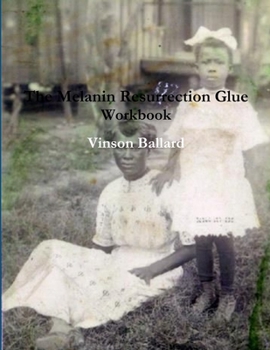 Paperback The Melanin Resurrection Glue Workbook Book