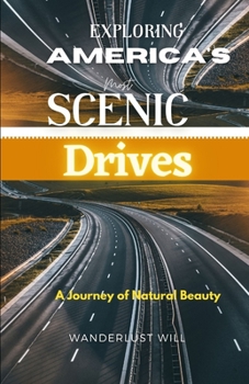 Exploring America's Most Scenic Drives: A Journey of Natural Beauty