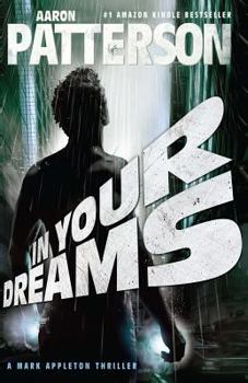 Paperback In Your Dreams: A Mark Appleton Thriller Book