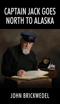 Paperback Captain Jack Goes North to Alaska Book