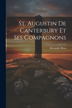 Paperback St. Augustin De Canterbury Et Ses Compagnons [French] Book