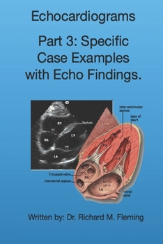 Paperback Echocardiograms - Part 3: Specific Case Examples with Echo Findings. Book