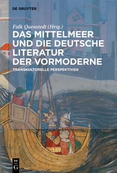 Hardcover Das Mittelmeer Und Die Deutsche Literatur Der Vormoderne: Transkulturelle Perspektiven [German] Book