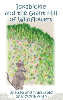 Hardcover Ickabickle and the Giant Hill of Wildflowers Book