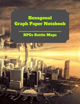 Paperback Hexagonal Graph Paper Notebook: RPGs Battle Maps: Create Your Own Hex Map Book