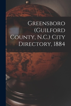 Paperback Greensboro (Guilford County, N.C.) City Directory, 1884 Book